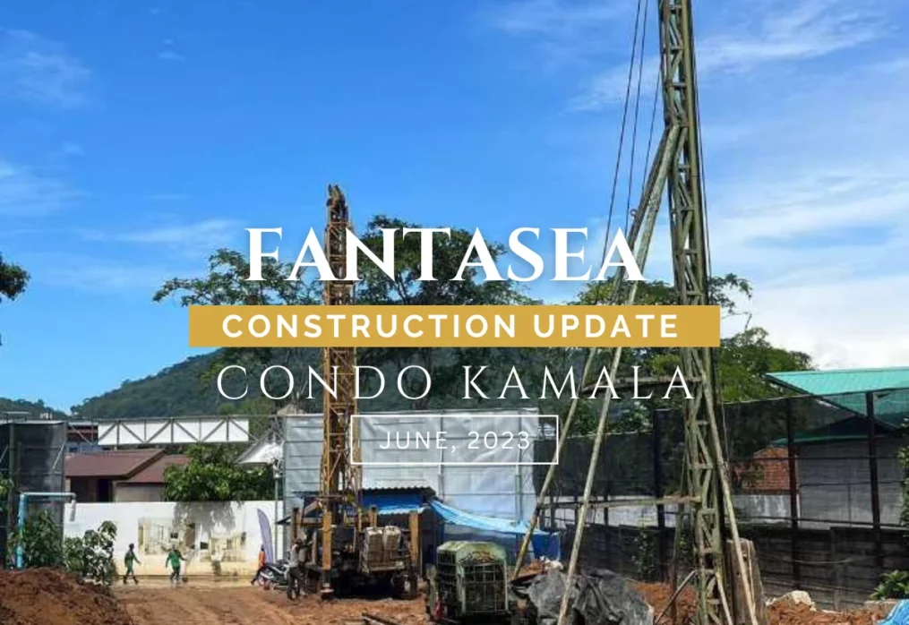 Monthly Construction Update: Fantasea Condo Kamala (June 2023)