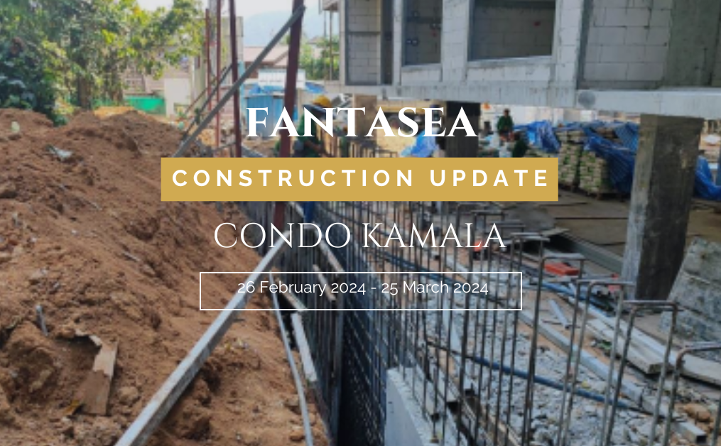 26 February 2024 – 25 March 2024 Progress Highlights For Fantasea Condo Kamala
