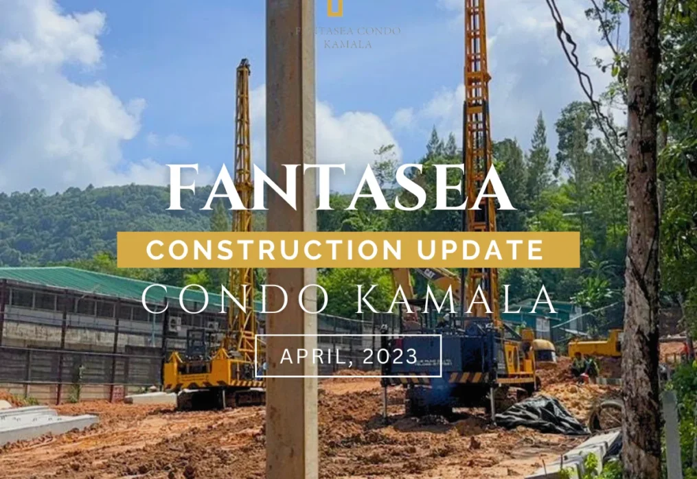 Monthly Construction Update Fantasea Condo Kamala April 2023